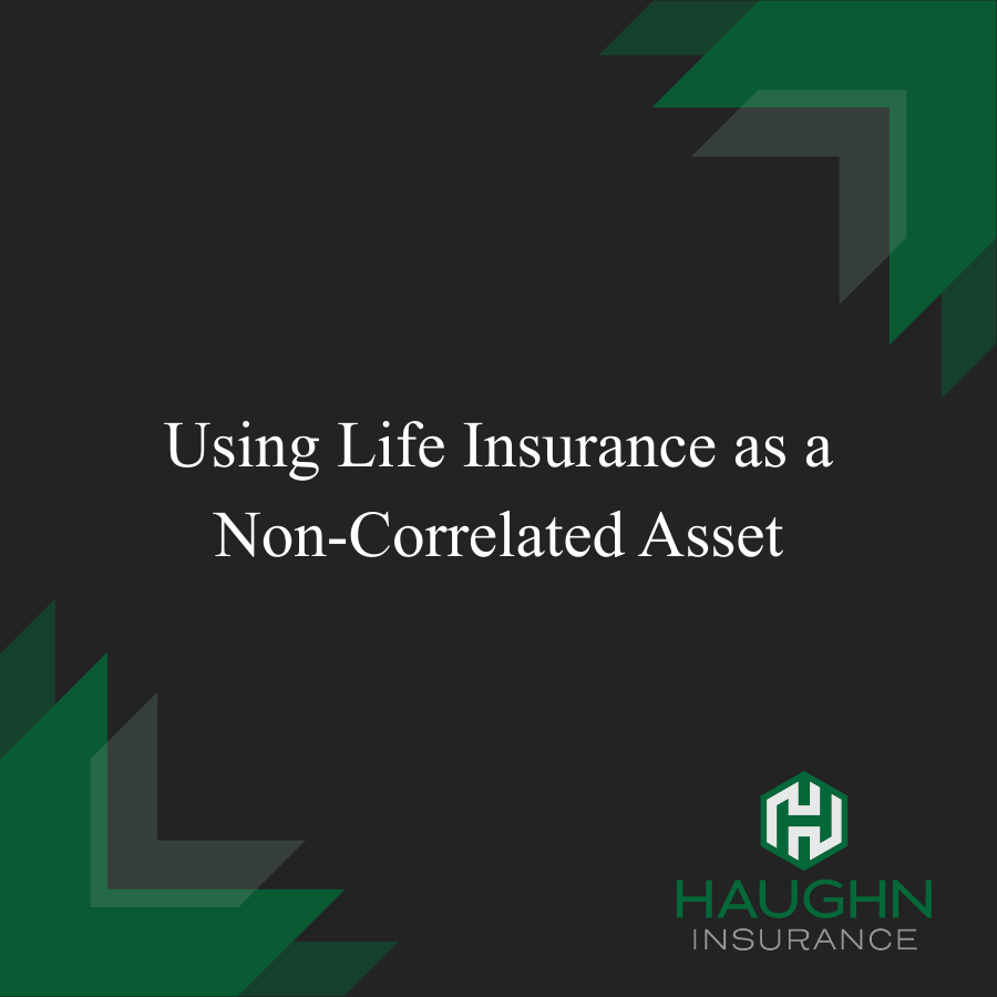 Using Life Insurance as a Non-Correlated Asset